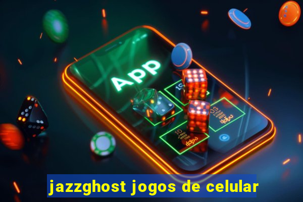 jazzghost jogos de celular